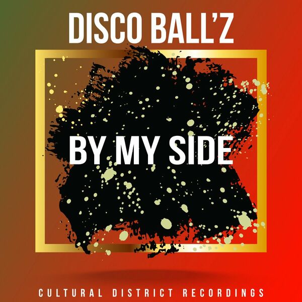 Disco Ball'z - By My Side / Cultural District Recordings