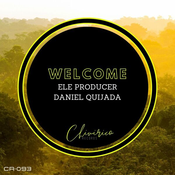 Ele Producer & Daniel Quijada - Welcome / Chivirico Records