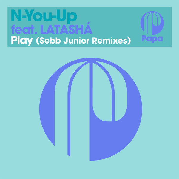 N-You-Up feat. LATASHÁ - Play (Sebb Junior Remixes) / Papa Records