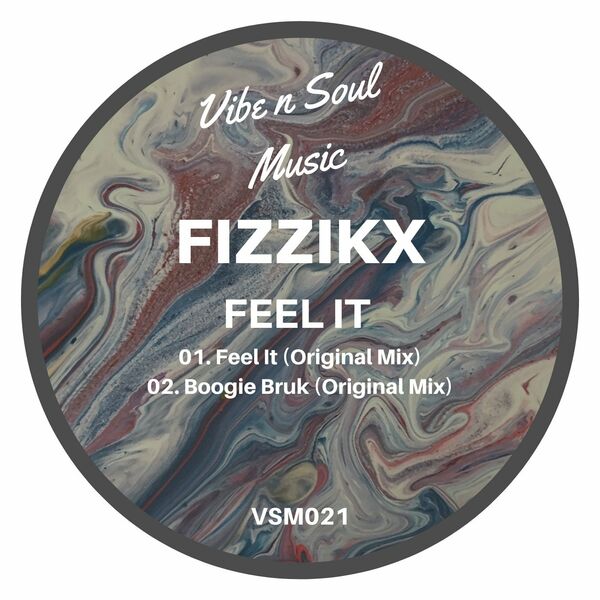 Fizzikx - Feel It / Vibe n Soul Music