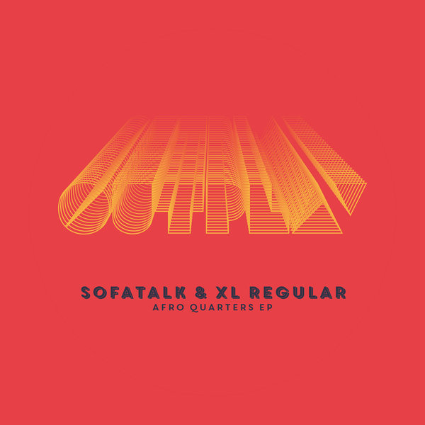 SofaTalk & XL Regular - Afro Quarters EP / Outplay