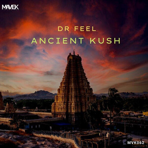 Dr Feel - Ancient Kush / Mavek Recordings