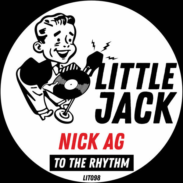 Nick AG - To The Rhythm / Little Jack
