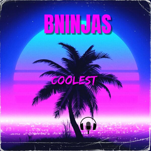 BNinjas - Coolest / 3 Tone Records