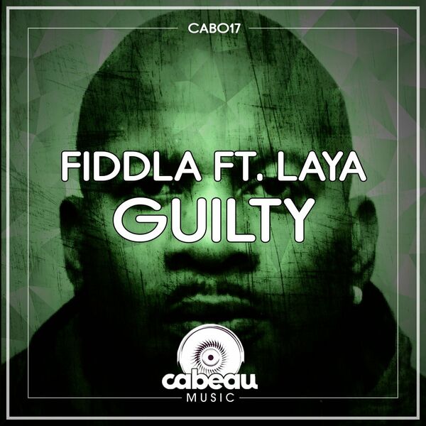 Fiddla ft Laya - GUILTY / Cabeau Music