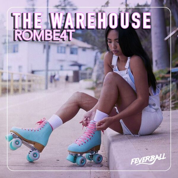 ROMBE4T - The Warehouse / Feverball