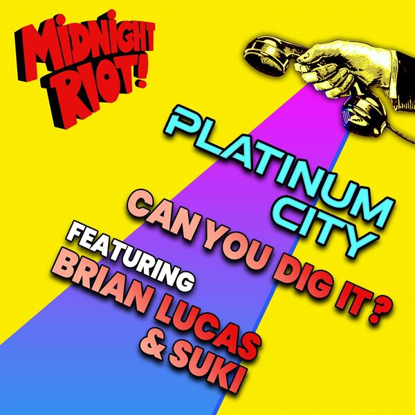 Platinum City - Can You Dig It? (Extended Mix) / Midnight Riot