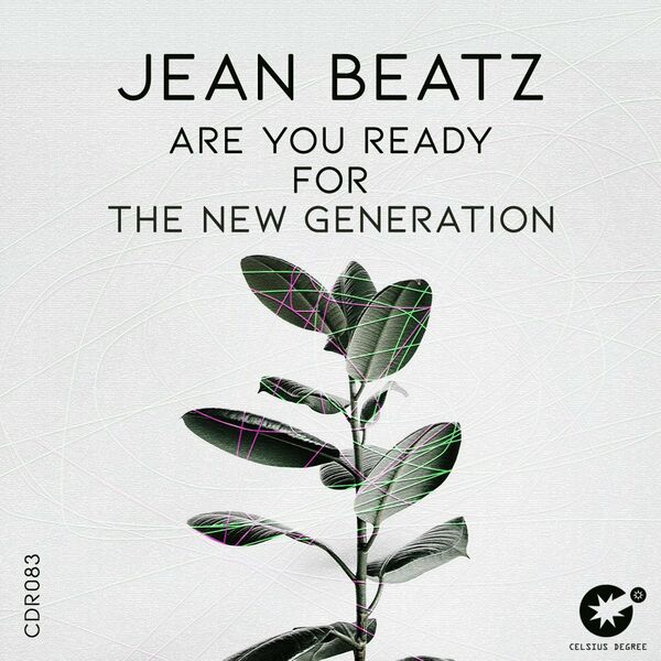 Jean Beatz - Are You Ready For The New Generation / Celsius Degree Records