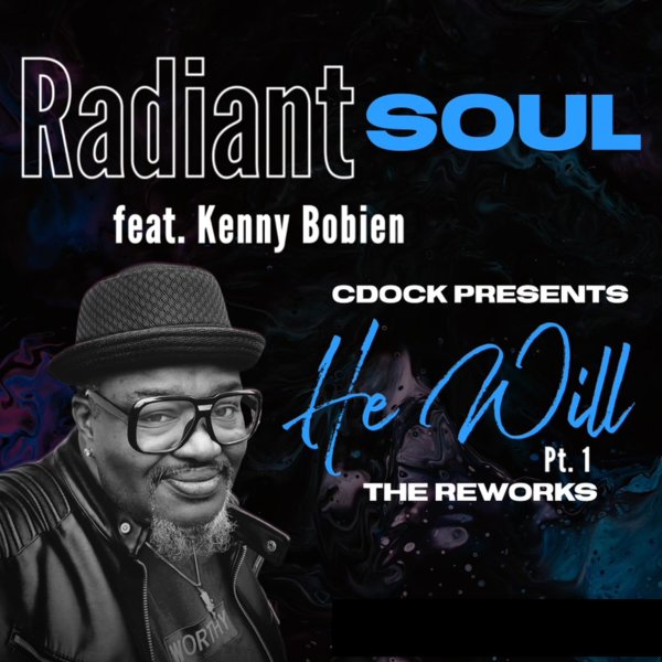 Charles Dockins - He Will Feat. Kenny Bobien The Rework Part 1 / Radiant Soul