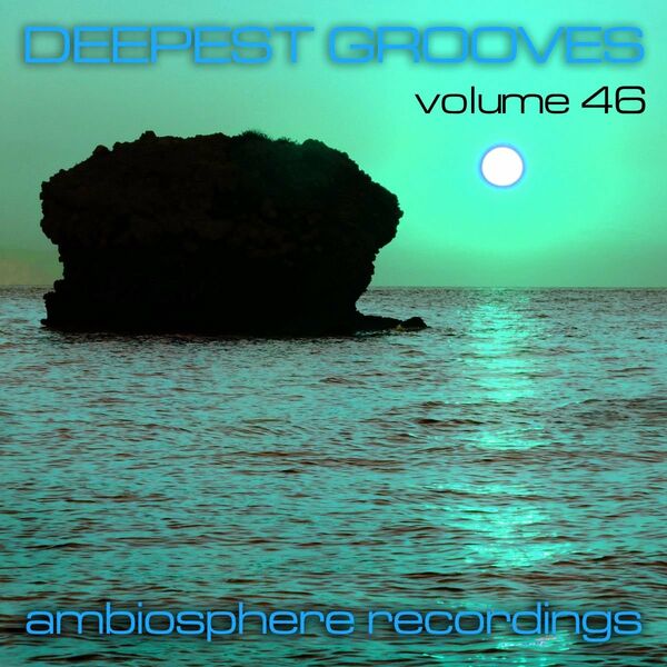 VA - Deepest Grooves, Vol. 46 / Ambiosphere Recordings