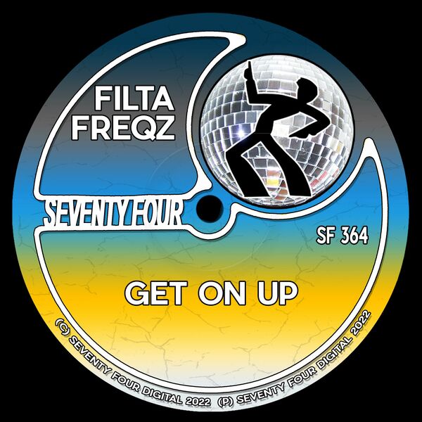 Filta Freqz - Get On Up / Seventy Four Digital
