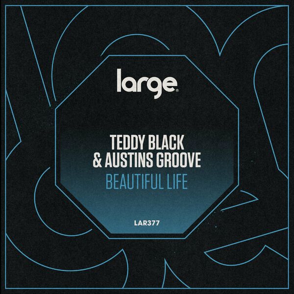Teddy Black & Austins Groove - Beautiful Life / Large Music