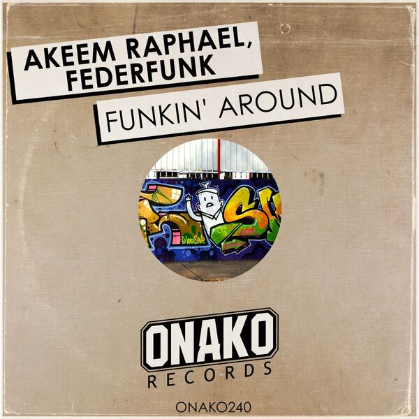 Akeem Raphael & FederFunk - Funkin' Around / Onako Records