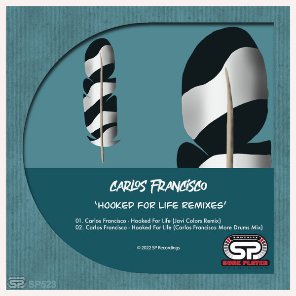 Carlos Francisco - Hooked For Life Remixes / SP Recordings