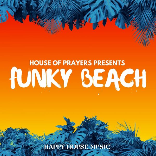 House of Prayers - Funky Beach - House of Prayers Presents / PornoStar Comps