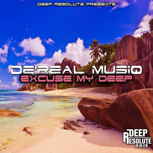 De'Real Musiq - Excuse My Deep (Nostalgic UpperCut) / Deep Resolute (PTY) LTD