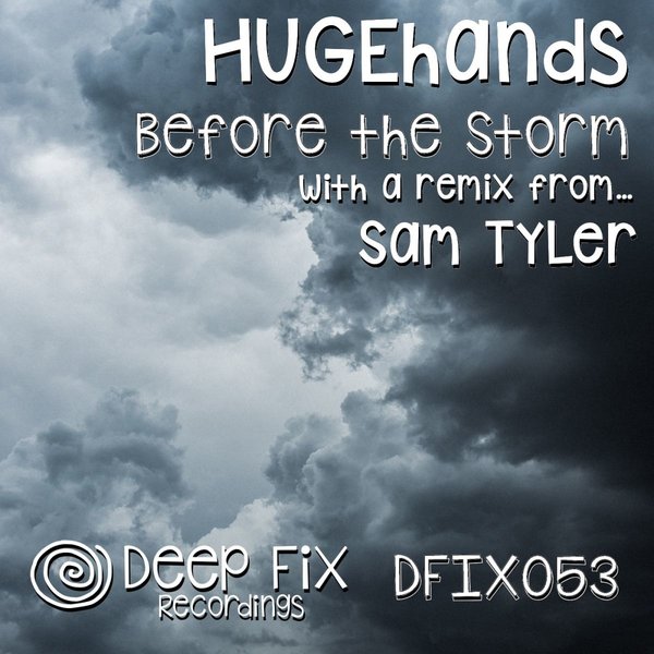 HUGEhands - Before the Storm / Deep Fix Recordings