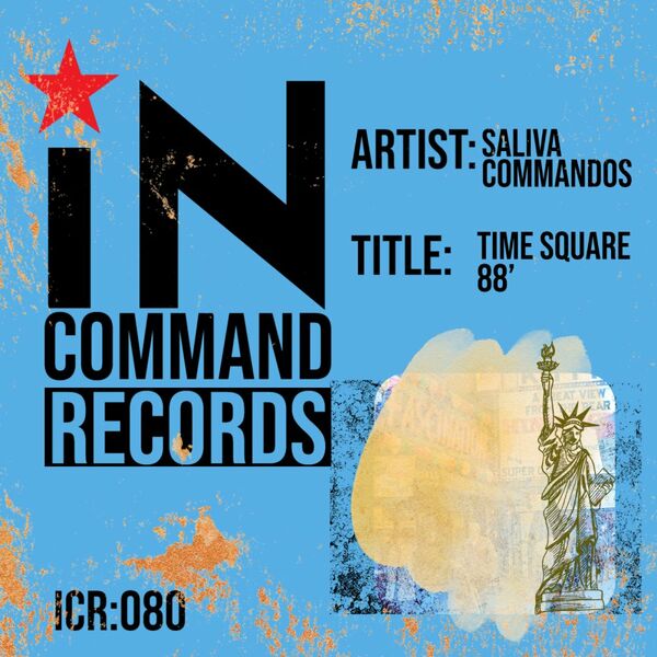 Saliva Commandos - Time Square 88' / IN:COMMAND Records