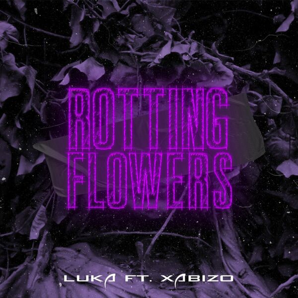 Luka ft Xabizo - Rotting Flowers / We Go Deep