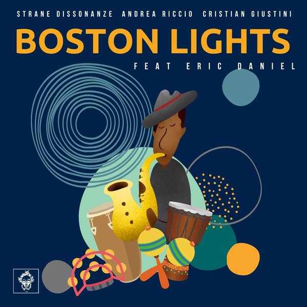 Strane Dissonanze, Andrea Riccio, and Cristian Giustin feat.. Eric Daniel - Boston Lights / Merecumbe Recordings