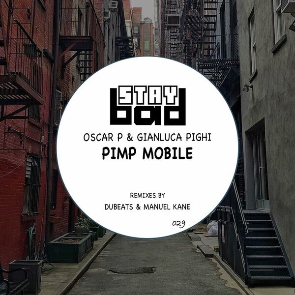 Oscar P & Gianluca Pighi - Pimp Mobile / Staybad