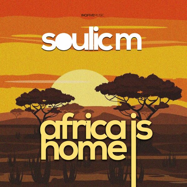 Soulic M - Africa is home / InQfive