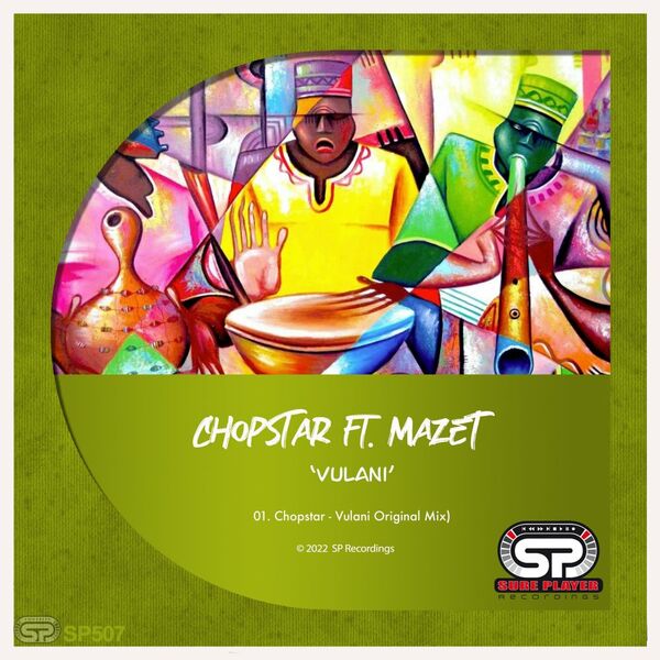 Chopstar ft Mazet - Vulani / SP Recordings