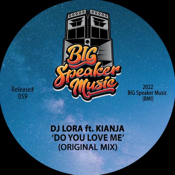 DJ Lora ft Kianja - Do You Love Me / BIG Speaker Music