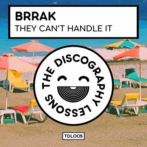 Brrak - They Can't Handle It / The Discography Lessons