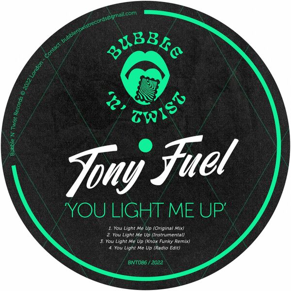 Tony Fuel - You Light Me Up Feat. Karmina Dai / Bubble 'N' Twist Records