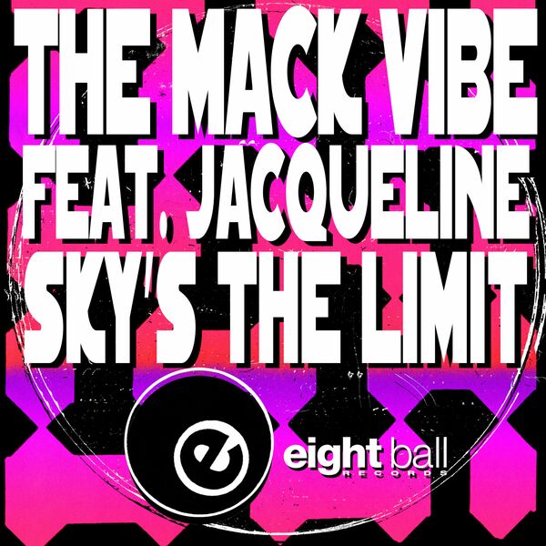 The Mack Vibe - Sky's The Limit (Previously Unreleased Mixes Remastered 2022) / Eightball Records Digital