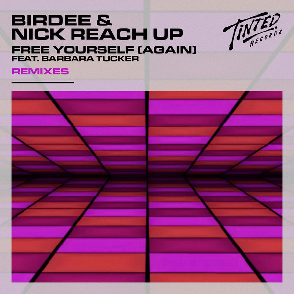Birdee, Nick Reach Up - Free Yourself (Again) [feat. Barbara Tucker] [Remixes] / Tinted Records