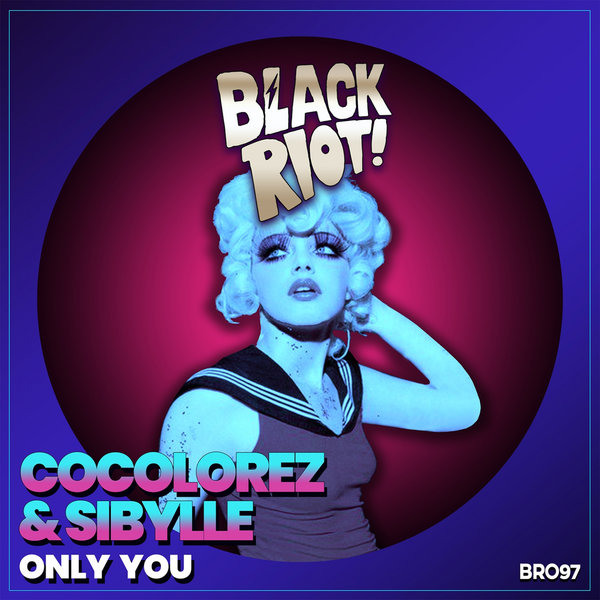 Cocolorez & Sibylle - Only You / Black Riot