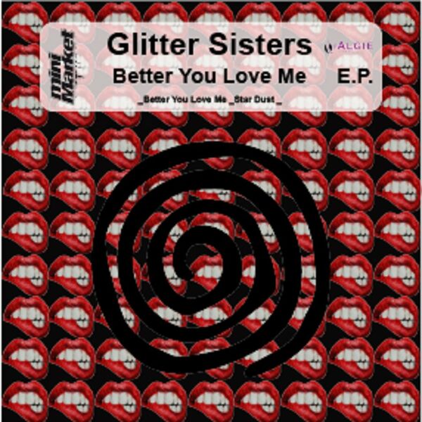 Glitter Sisters - Better You Love Me E.P. / miniMarket