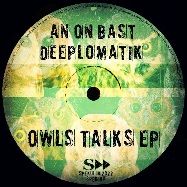 An On Bast & Deeplomatik - Owls Talks Ep / SpekuLLa Records