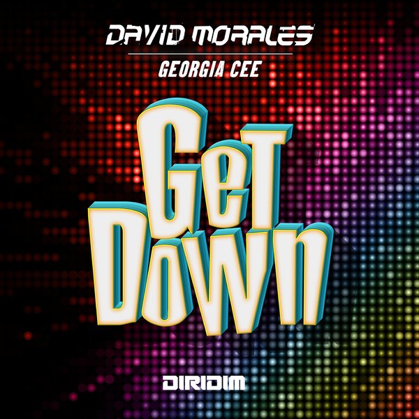 David Morales & Georgia Cee - GET DOWN / DIRIDIM