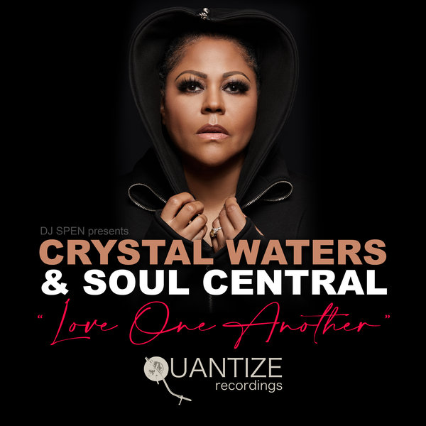 Crystal Waters & Soul Central - Love One Another / Quantize Recordings