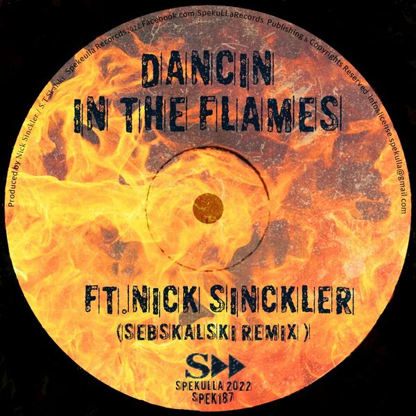 Seb Skalski & Nick Sinckler - Dancin In The Flames / SpekuLLa Records