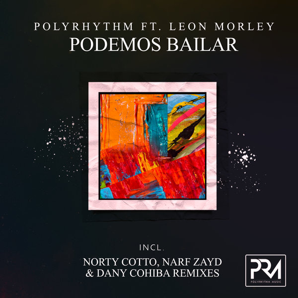 PolyRhythm feat. Leon Morley - Podemos Bailar / Polyrhythm Music