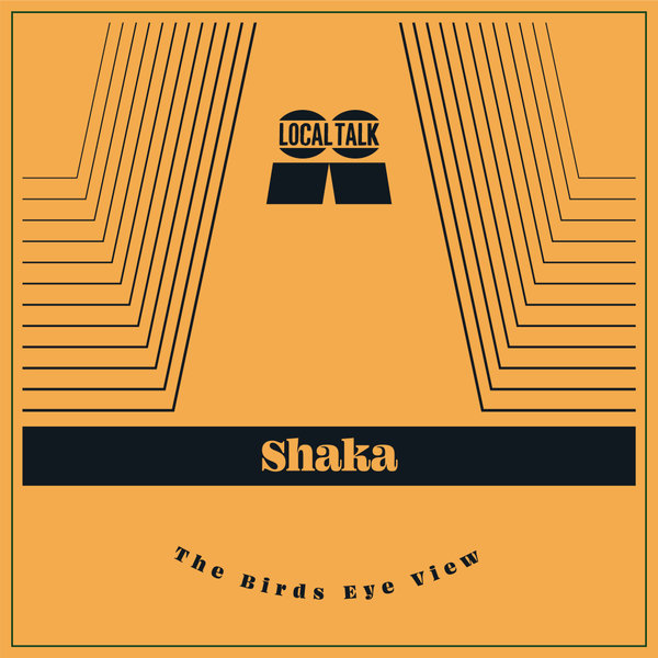 Shaka - The Bird's Eye View / Local Talk