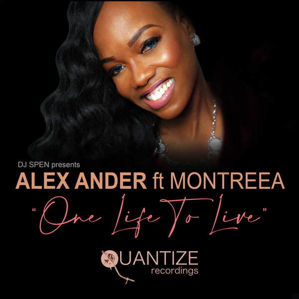 Alex Ander feat. Montreea - One Life To Live / Quantize Recordings