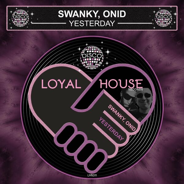 Swanky & Onid - Yesterday / Loyal House Records