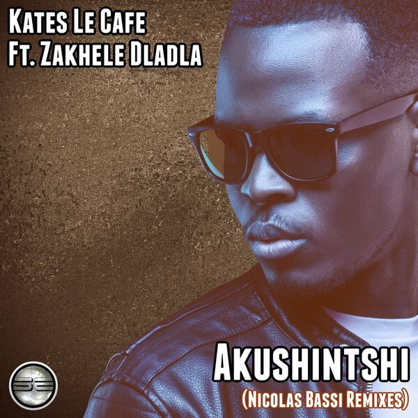 Kates Lè Cafè ft Zakhele Dladla - Akushintshi (Nicolas Bassi Remixes) / Soulful Evolution