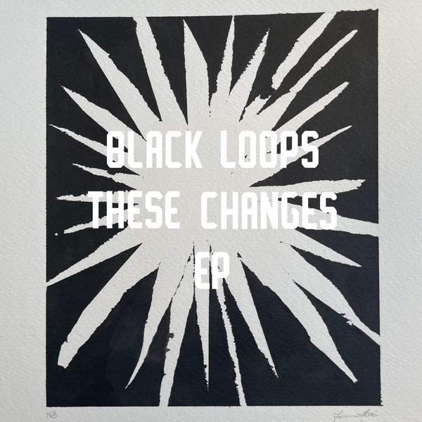 Black Loops - These Changes / Freerange