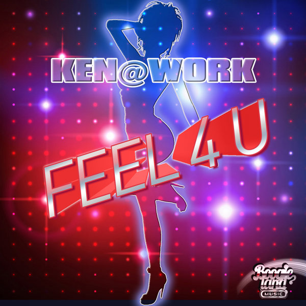 Ken@Work - Feel 4 U / Boogie Land Music