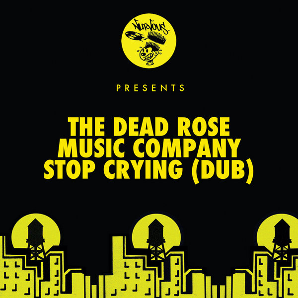 The Dead Rose Music Company - Stop Crying / Nurvous Records