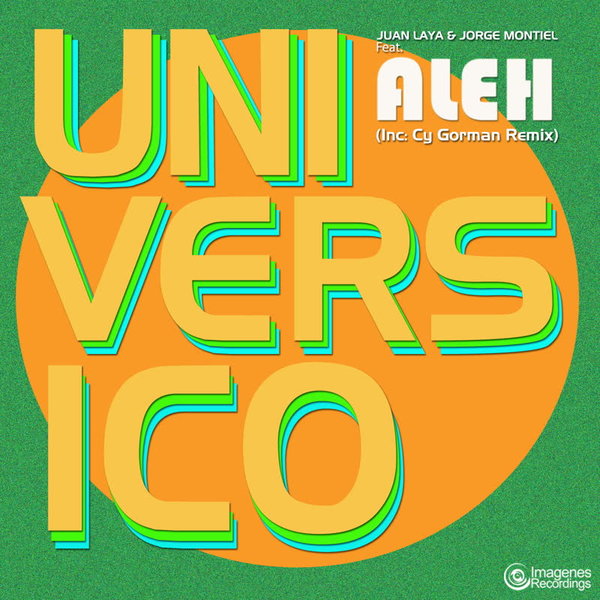 Juan Laya & Jorge Montiel - Universico (feat. Aleh) / Imagenes