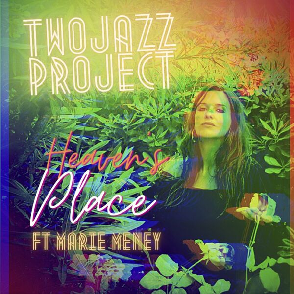 Two Jazz Project ft Marie Meney - Heaven's Place / LAD Publishing & Records