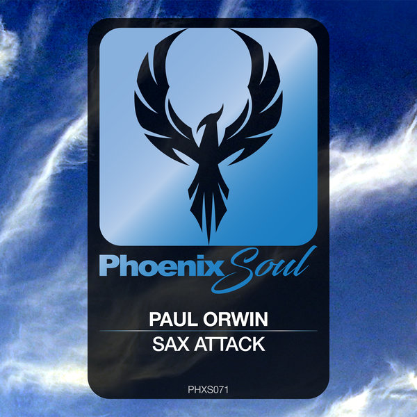 Paul Orwin - Sax Attack / Phoenix Soul