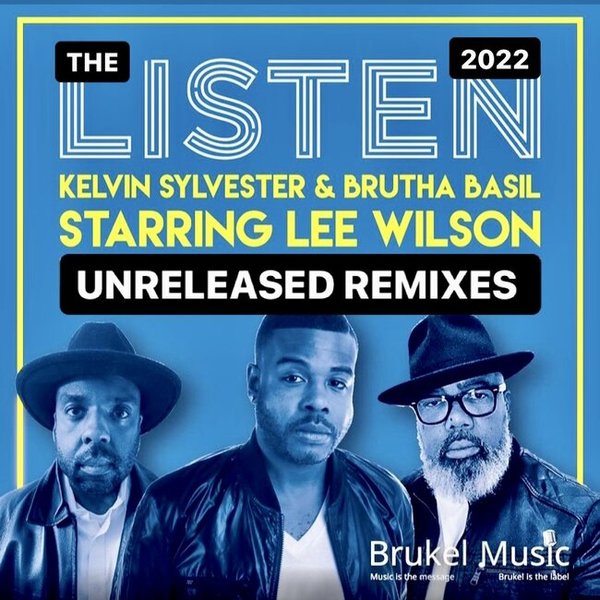 Kelvin Sylvester, Brutha Basil, Lee Wilson - Listen 2022 Unreleased Remixes / Brukel Music